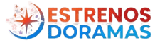 Estrenos Doramas